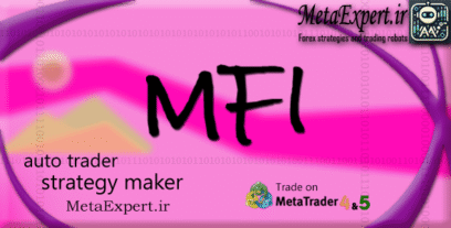 ربات معامله‌گر خودکار و استراتژی‌ساز MFI برای فارکس