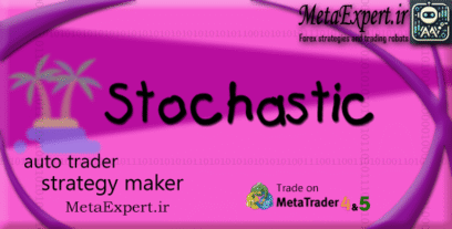 ربات معامله‌گر خودکار و استراتژی‌ساز Stochastic برای فارکس